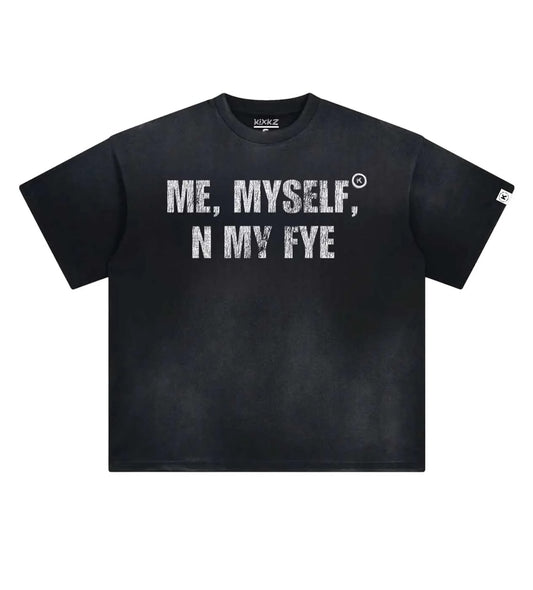 Me, Myself n My Fye tee black/white